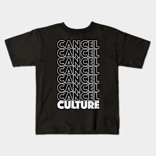 cancel culture Kids T-Shirt